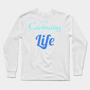 Life Long Sleeve T-Shirt